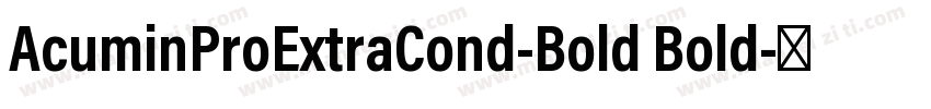 AcuminProExtraCond-Bold Bold字体转换